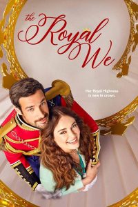 دانلود فیلم سلطنتی ما The Royal We 2025