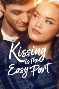 دانلود فیلم بوسیدن قسمت آسان ماجراست Kissing Is the Easy Part 2026