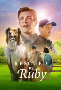 دانلود فیلم نجات یافته توسط روبی Rescued by Ruby 2022 دوبله فارسی